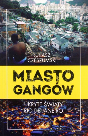 Miasto gangów - Łukasz Czeszumski [KSIĄŻKA]