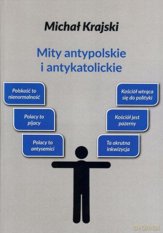 Mity antypolskie i antykatolickie - Michał Krajski [KSIĄŻKA]