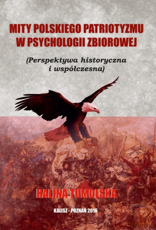 Mity Polskiego Patriotyzmu w Psychologii Zbiorowej - Halina Tumolska [KSIĄŻKA]