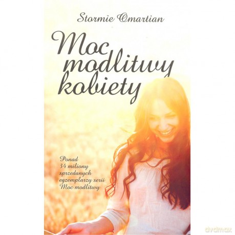 Moc modlitwy kobiety - Stormi Omartian [KSIĄŻKA]