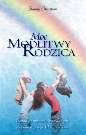Moc modlitwy rodzica - Stormie Omartian [KSIĄŻKA]