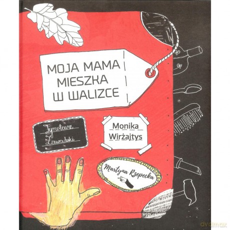 Moja mama mieszka w walizce - Monika Wirżajtys [KSIĄŻKA]