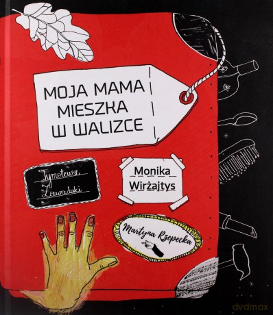 Moja mama mieszka w walizce - Monika Wirżajtys [KSIĄŻKA]