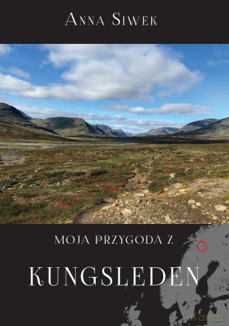 Moja przygoda z Kungsleden - Anna Siwek [KSIĄŻKA]