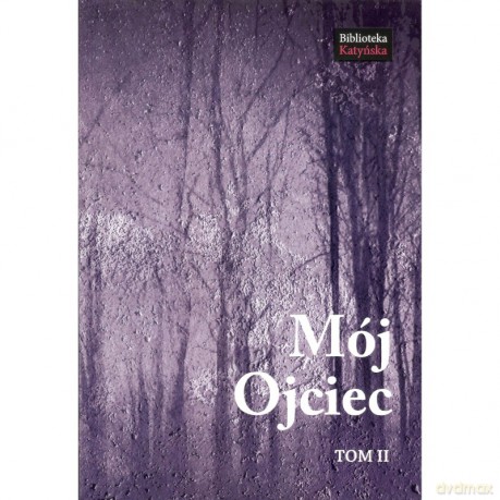 Mój Ojciec (Tom II) - Stanisław Jankowski [KSIĄŻKA]
