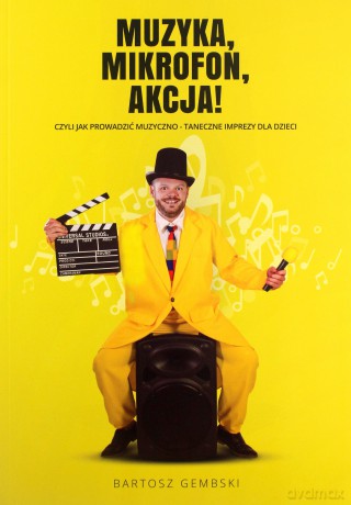 Muzyka, mikrofon, akcja - Bartosz Gembski [KSIĄŻKA]