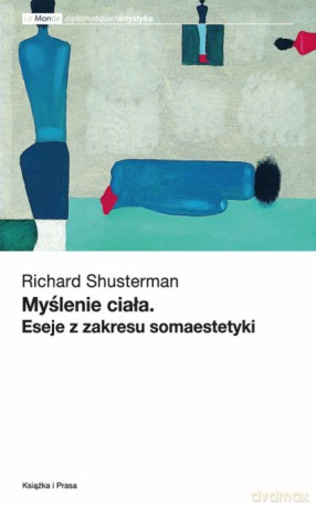 Myślenie ciała. Eseje z zakresu somaestetyki - Richard Shusterman [KSIĄŻKA]