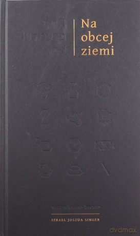 Na obcej ziemi - Joszua I Singer [KSIĄŻKA]