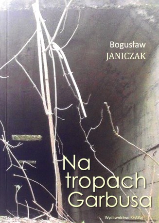 Na tropach Garbusa - Bogusław Janiczak [KSIĄŻKA]