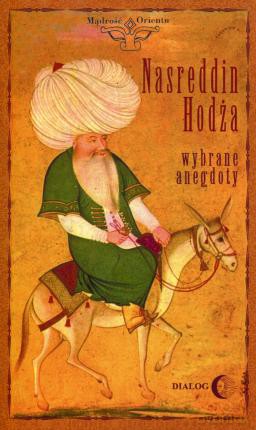 Nasreddin Hodża wybrane anegdoty [KSIĄŻKA]
