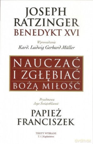 Nauczać i zgłębiać Bożą miłość - Joseph Ratzinger [KSIĄŻKA]