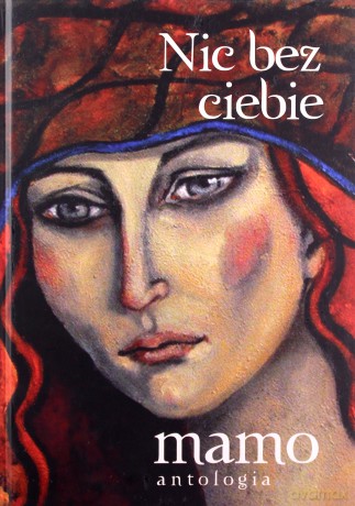 Nic bez ciebie mamo (Tom I) [KSIĄŻKA]