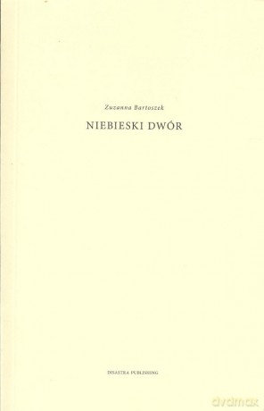 Niebieski dwór - Zuzanna Bartoszek [KSIĄŻKA]