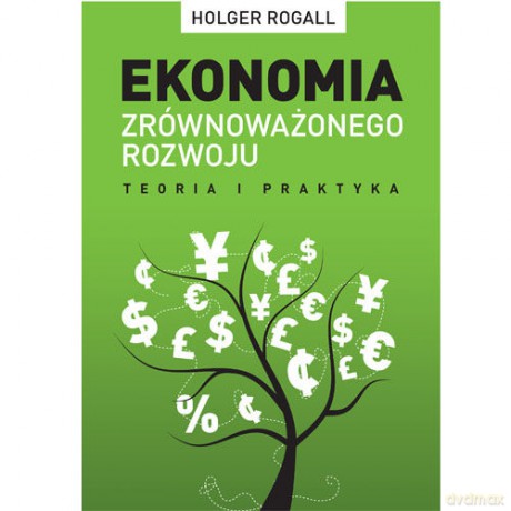 Ekonomia zrónoważonego rozwoju - Holger Rogall [KSIĄŻKA]