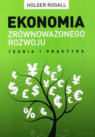 Ekonomia zrónoważonego rozwoju - Holger Rogall [KSIĄŻKA]