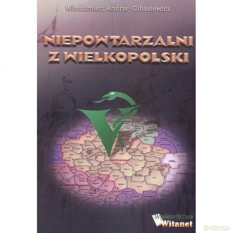 Niepowtarzalni z Wielkopolski - Andrzej Gibasiewicz Włodzimierz [KSIĄŻKA]