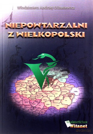 Niepowtarzalni z Wielkopolski - Andrzej Gibasiewicz Włodzimierz [KSIĄŻKA]