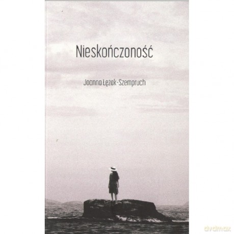 Nieskończoność - Joanna Łężak-Szempruch [KSIĄŻKA]
