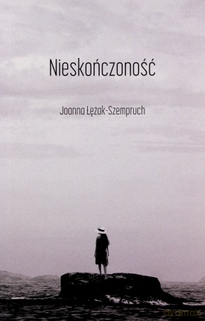 Nieskończoność - Joanna Łężak-Szempruch [KSIĄŻKA]
