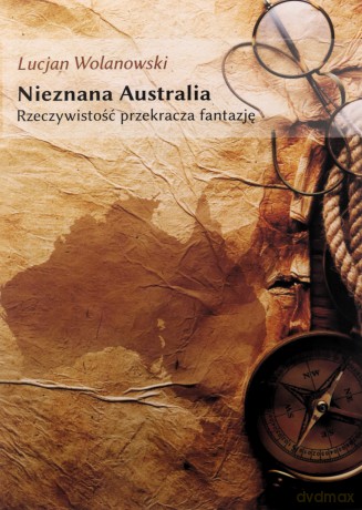 Nieznana Australia - Lucjan Wolanowski [KSIĄŻKA]