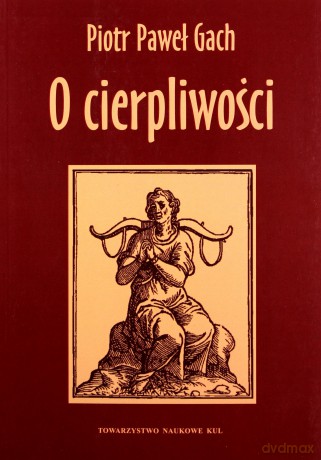 O cierpliwości - Piotr Paweł Gach [KSIĄŻKA]