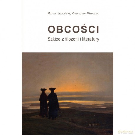 Obcości Szkice z filozofii i literatury - Jedliński Marek, Krzysztof Witczak [KSIĄŻKA]