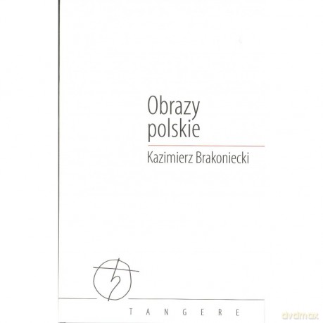 Obrazy polskie - Kazimierz Brakoniecki [KSIĄŻKA]