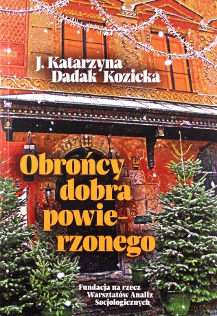 Obrońcy dobra powierzonego - J. Katarzyna Dadak-Kozicka [KSIĄŻKA]