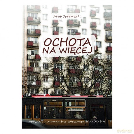 Ochota na więcej - Jakub Opaczewski [KSIĄŻKA]