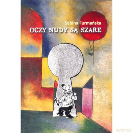 Oczy nudy są szare - Sabina Furmańska [KSIĄŻKA]
