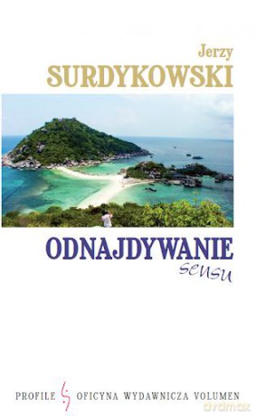 Odnajdywanie sensu - Jerzy Surdykowski [KSIĄŻKA]