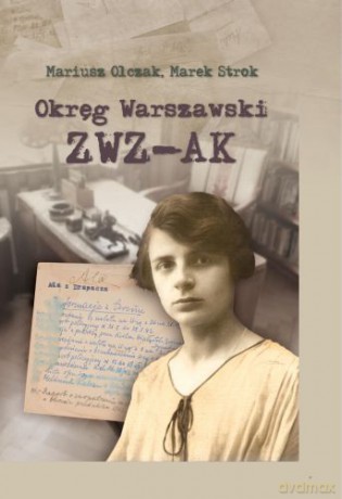 Okręg warszawski ZWZ-AK t.2 - M. Olczak, M.Strok [KSIĄŻKA]