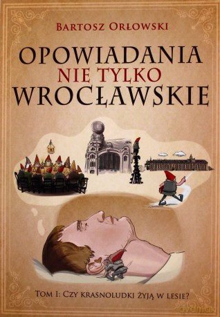 Opowiadania nie tylko wrocławskie - B. Orłowski [KSIĄŻKA]