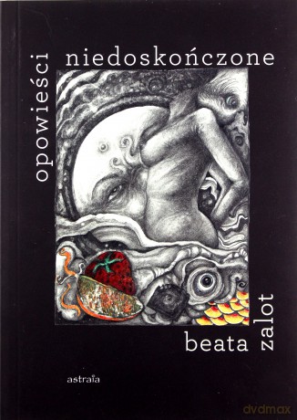 Opowieści niedoskończone - Beata Zalot [KSIĄŻKA]