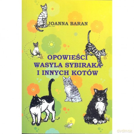 Opowieści Wasyla Sybiraka i innych kotów - Joanna Baran [KSIĄŻKA]