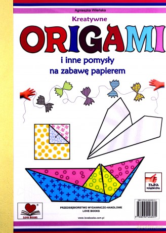 Origami i inne pomysły na zabawę z papierem [KSIĄŻKA]