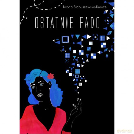 Ostatnie fado - Iwona Słabuszewska-Krauze [KSIĄŻKA]