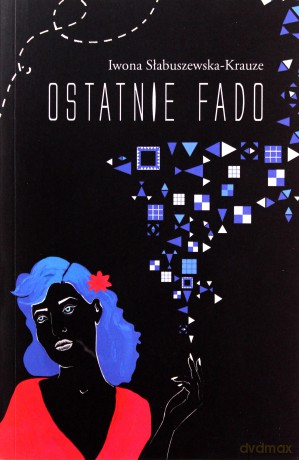 Ostatnie fado - Iwona Słabuszewska-Krauze [KSIĄŻKA]