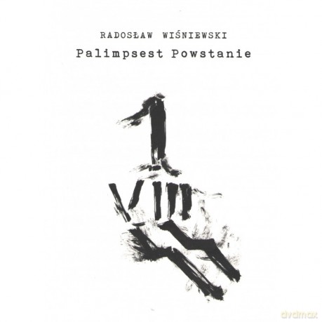 Palimpsest Powstanie - Radosław Wiśniewski [KSIĄŻKA]