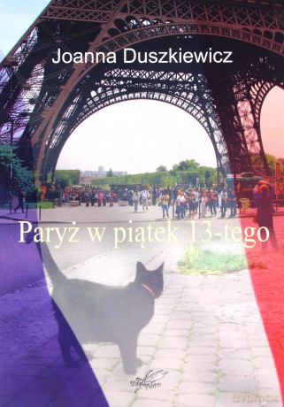 Paryż w piątek 13-tego - Joanna Duszkiewicz [KSIĄŻKA]