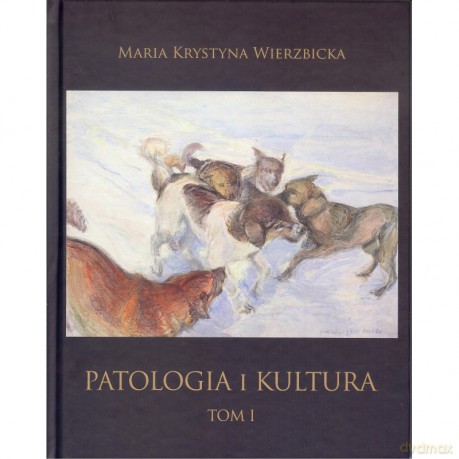Patologia i kultura (Tom I-IV) Komplet - Maria Krystyna Wierzbicka [KSIĄŻKA]
