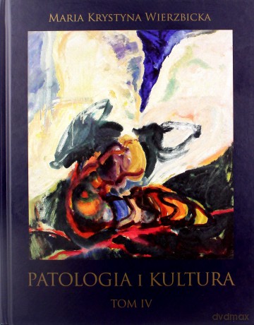 Patologia i kultura (Tom I-IV) Komplet - Maria Krystyna Wierzbicka [KSIĄŻKA]