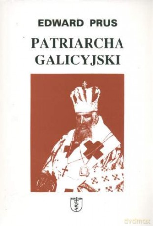 Patriarcha galicyjski - Edward Prus [KSIĄŻKA]