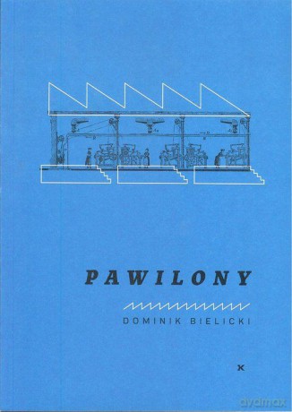 Pawilony - Domini Bielicki [KSIĄŻKA]