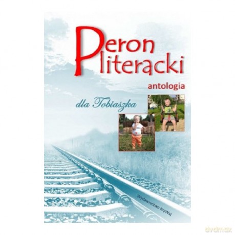 Peron literacki dla Tobiaszka. Antologia [KSIĄŻKA]