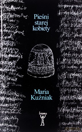 Pieśni starej kobiety - Maria Kuźniak [KSIĄŻKA]