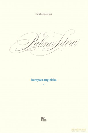 Piękna litera. Kursywa angielska - Ewa Landowska [KSIĄŻKA]