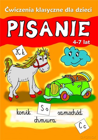 Pisanie. Ćwiczenia klasyczne dla dzieci [KSIĄŻKA]