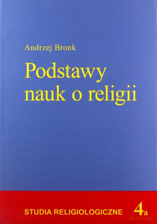 Podstawy nauk o religii - Andrzej Bronk [KSIĄŻKA]