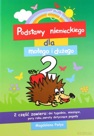 Podstawy niemieckiego dla małego i dużego 2 - Magdalena Pałys [KSIĄŻKA]
